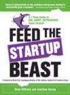 Image for Feed the start-up beast: a 7-step guide to big, hairy, outrageous sales growth