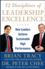 Image for 12 disciplines of leadership excellence  : how leaders achieve sustainable high performance