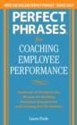 Image for Perfect phrases for coaching employee performance: hundreds of ready-to-use phrases for building employee engagement and creating star performers