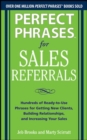 Image for Perfect phrases for sales referrals  : hundreds of ready-to-use phrases for getting new clients, building relationships, and increasing Your sales