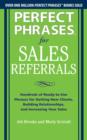 Image for Perfect phrases for sales referrals: hundreds of ready-to-use phrases for getting new clients, building relationships, increasing your sales
