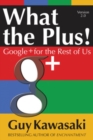 Image for What the Plus!: Google+ for the Rest of Us