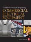 Image for Troubleshooting and repairing commercial electrical equipment