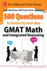 Image for McGraw-Hill 500 GMAT math and integrated reasoning questions to know by test day