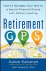 Image for Retirement GPS: How to Navigate Your Way to A Secure Financial Future with Global Investing