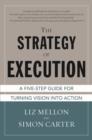 Image for The strategy of execution: the five-step guide for turning vision into action