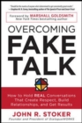 Image for Overcoming Fake Talk: How to Hold REAL Conversations that Create Respect, Build Relationships, and Get Results
