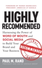 Image for Highly recommended  : harnessing the power of word of mouth and social media to build your brand and your business