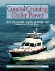 Image for Coastal cruising under power: how to choose, equip, operate, and maintain your boat