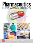 Image for Pharmaceutics for the Pharmacy Students