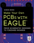 Image for Make Your Own PCBs with EAGLE: From Schematic Designs to Finished Boards