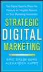 Image for Strategic digital marketing  : top digital experts share the formula for tangible returns on your marketing investment