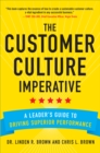 Image for The customer culture imperative: a leader&#39;s guide to driving superior performance
