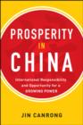 Image for Prosperity in China: international responsibility and opportunity for a growing power
