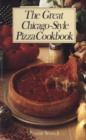 Image for The great Chicago-style pizza cookbook