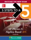 Image for 5 Steps to a 5 AP Physics 1 Algebra-based, 2015 Edition