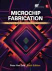 Image for Microchip fabrication: a practical guide to semiconductor processing