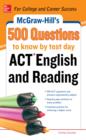 Image for McGraw-Hill&#39;s 500 ACT English and reading questions to know by test day