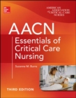 Image for AACN Essentials of Critical Care Nursing, Third Edition