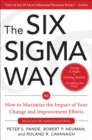 Image for THE SIX SIGMA WAY: How to Maximize the Impact of Your Change and Improvement Efforts