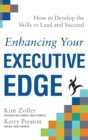 Image for Enhancing Your Executive Edge: How to Develop the Skills to Lead and Succeed
