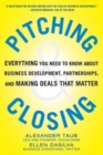Image for Pitching &amp; closing: everything you need to know about business development, partnerships, and making deals that matter