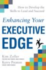 Image for Enhancing your executive edge: how to develop the skills to lead and succeed