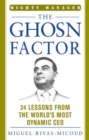 Image for The Ghosn factor  : 24 inspiring lessons from Carlos Ghosn, the most successful transitional CEO
