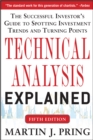 Image for Technical analysis explained: the successful investor&#39;s guide to spotting investment trends and turning points