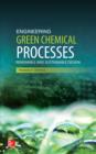 Image for Engineering green chemical processes: renewable and sustainable design