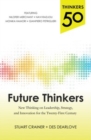 Image for Thinkers 50: future thinkers : new thinking on leadership, strategy and innovation for the twenty first century