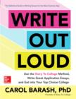 Image for Write out loud: use the story to college method, write great application essays, and get into your top choice college