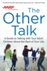 Image for The other talk: a guide to talking with your adult children about the rest of your life