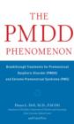 Image for The PMDD phenomenon: breakthrough treatments for premenstrual dysphoric disorder (PMDD) and extreme premenstrual syndrome (PMS)