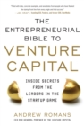 Image for The entrepreneurial bible to venture capital: inside secrets from the leaders in the startup game