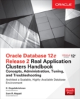 Image for Oracle database 12C release 2 Oracle real application clusters handbook  : concepts, administration, tuning &amp; troubleshooting