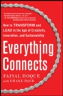 Image for Everything Connects: How to Transform and Lead in the Age of Creativity, Innovation, and Sustainability