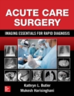 Image for Acute care surgery  : imaging essentials for rapid diagnosis