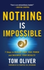 Image for Nothing is impossible  : 7 easy and effective steps to realize your true power and maximize your results