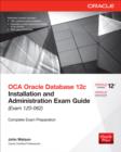 Image for OCA Oracle database 12c: installation and administration exam guide. (Exam 1Z0-062)