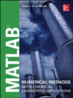 Image for MATLAB Numerical Methods with Chemical Engineering Applications