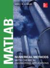 Image for MATLAB numerical methods with chemical engineering applications