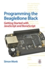 Image for Programming the BeagleBone Black: getting started with JavaScript and BoneScript