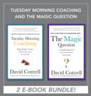 Image for Tuesday Morning Coaching and The Magic Question (EBOOK BUNDLE)