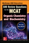 Image for McGraw-Hill Education 500 Review Questions for the MCAT: Organic Chemistry and Biochemistry