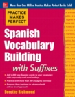 Image for Practice Makes Perfect Spanish Vocabulary Building with Suffixes