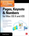 Image for How to Do Everything: Pages, Keynote &amp; Numbers for OS X and iOS