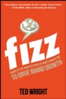 Image for Fizz: Harness the Power of Word of Mouth Marketing to Drive Brand Growth