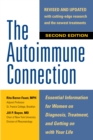 Image for The autoimmune connection: essential information for women on diagnosis, treatment, and getting on with your life