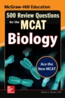 Image for McGraw-Hill Education 500 Review Questions for the MCAT: Biology